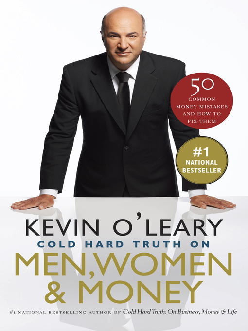 Title details for The Cold Hard Truth On Men, Women and Money by Kevin O'Leary - Available